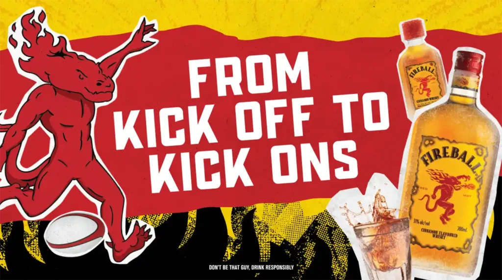Fireball Whisky From Kick Off to Kick Ons Street Poster Billboard